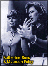 [Katherine Ross and Maureen Foley]