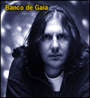 [Banco de Gaia]